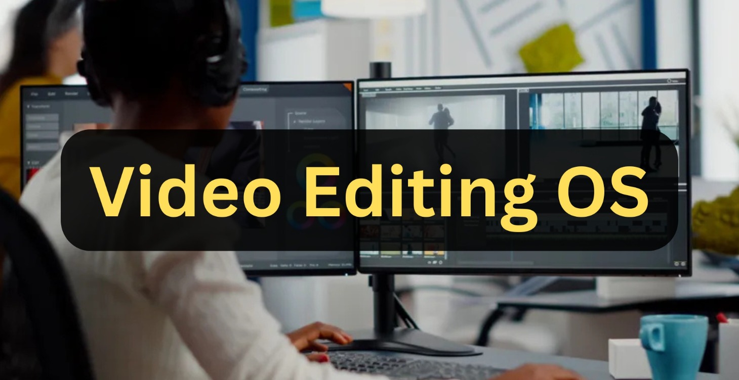 Video Editing OS