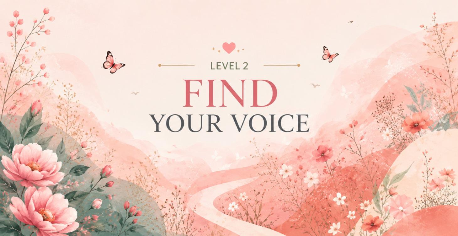 Level 2 — Find Your Voice