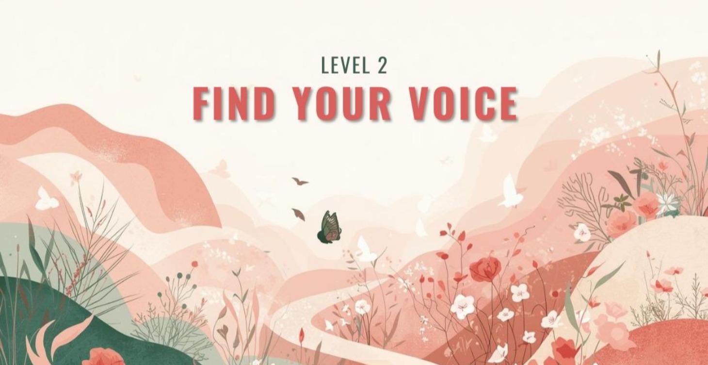 Level 2 — Find Your Voice