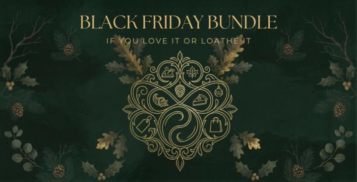 Black Friday Bundle (7th Sept - 18th Sept)