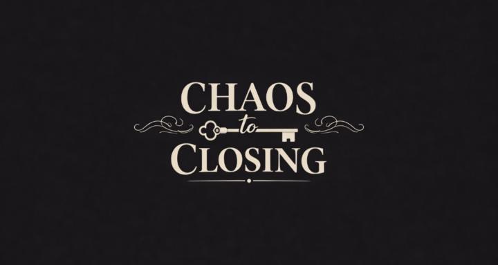 Chaos to Closing
