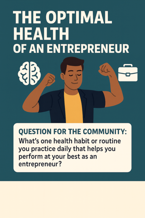 The Optimal Health of an Entrepreneur 💪🏽🧠💼
