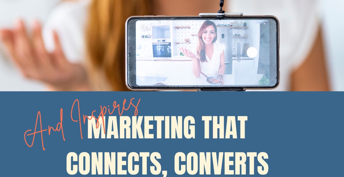 Marketing That Connects, Converts and Inspires!!