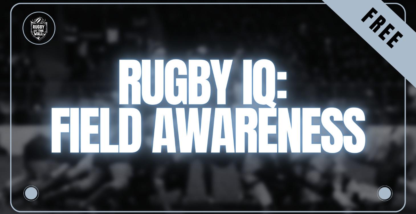 Rugby IQ: Field Awareness