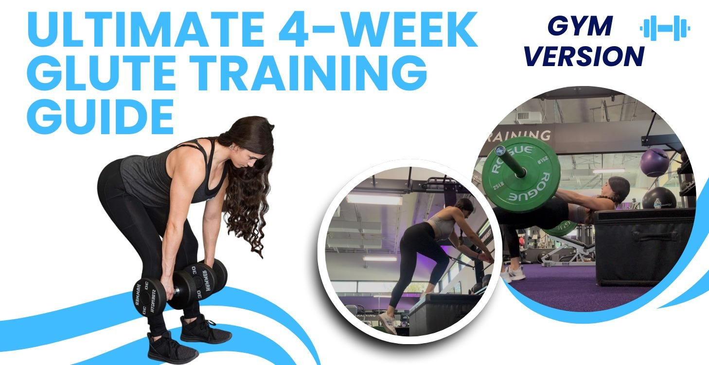 4 Week Glute Training Guide (Gym Version)