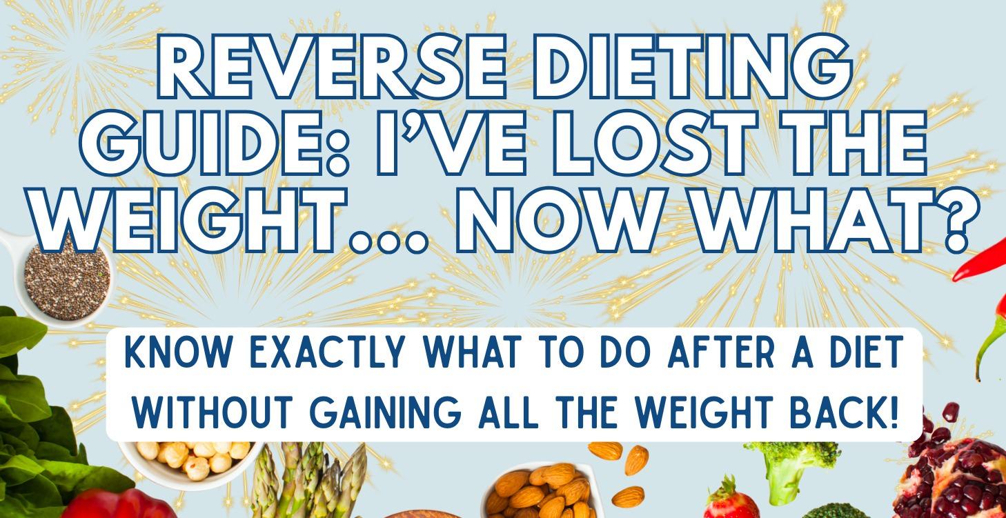 The AFTER Dieting Game Plan: How To Reverse Diet