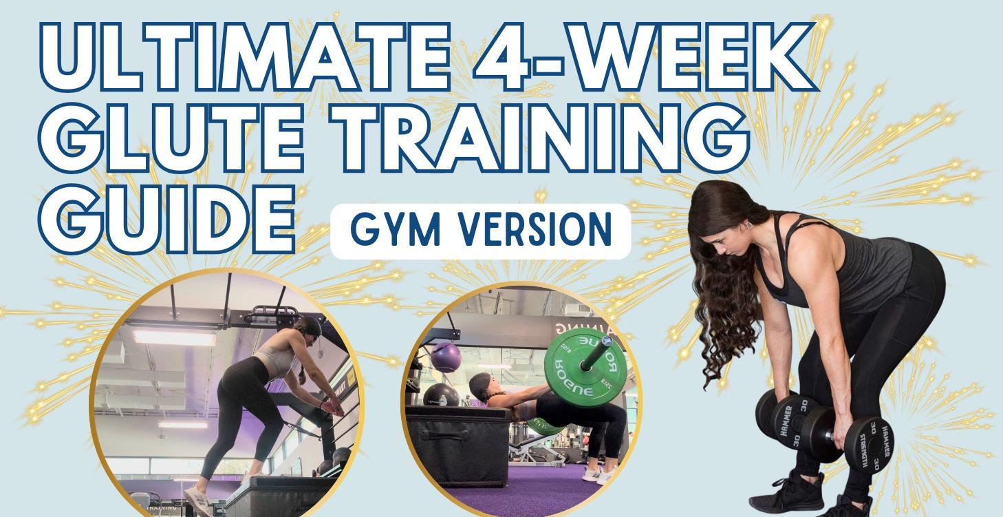 4 Week Glute Training Guide (Gym Version)
