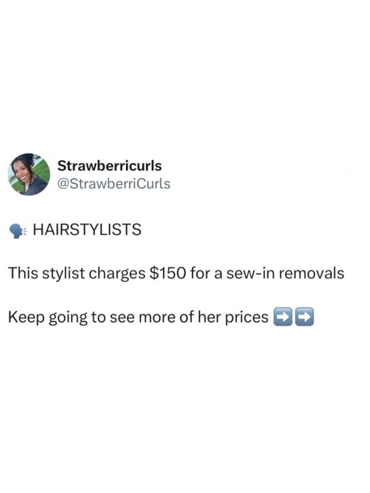 This stylist charges $150 for a sew-in removal…