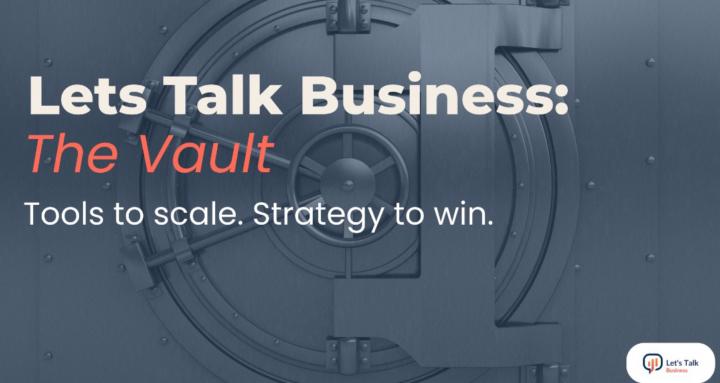 Lets Talk Business: The Vault