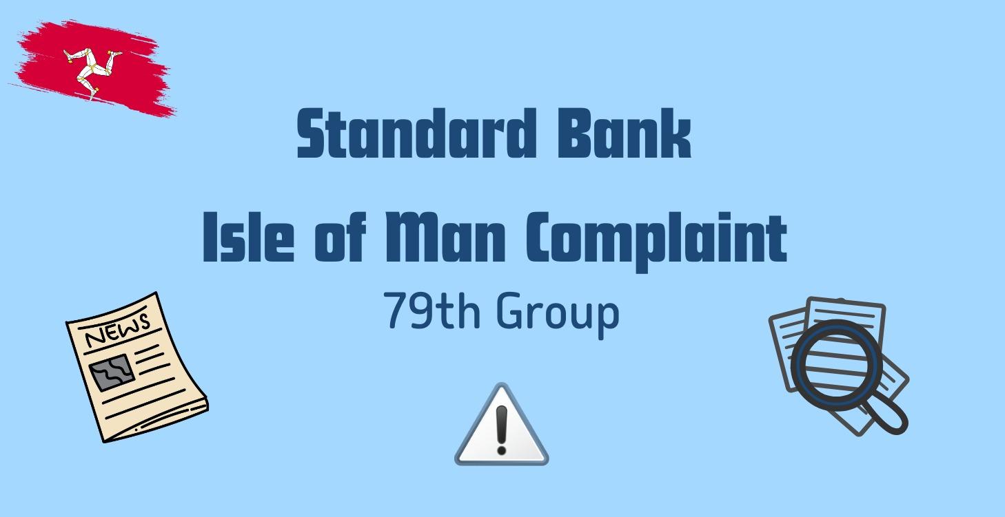 Standard Bank Isle of Man Complaint (79th Group)