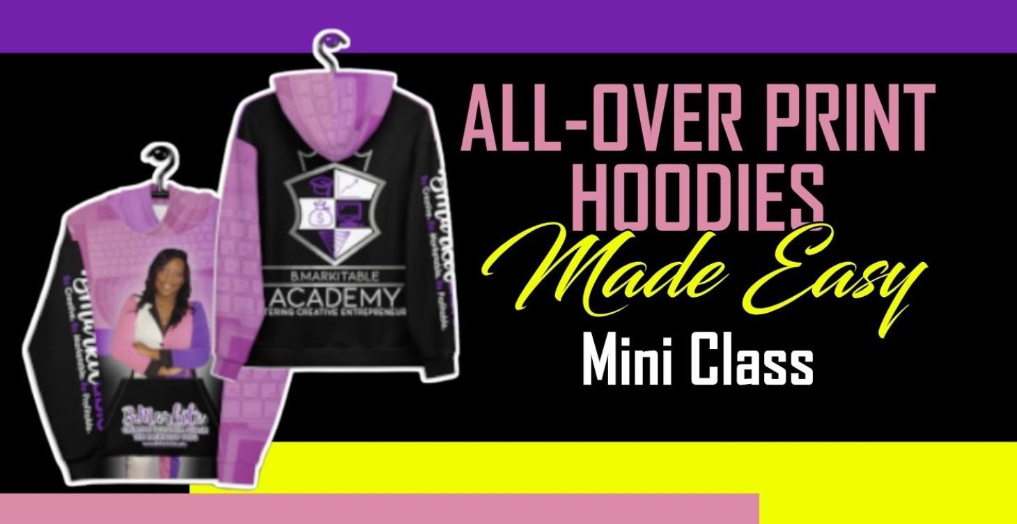 All-Over Print Hoodies Made Easy Mini Class