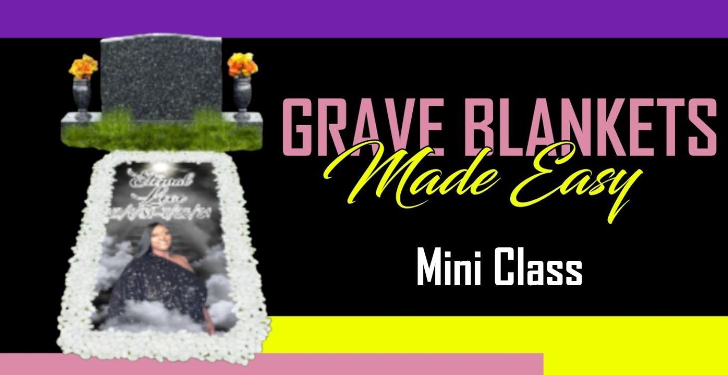 Grave Blankets Made Easy Mini Class
