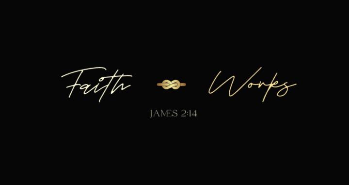 Faith & Works 