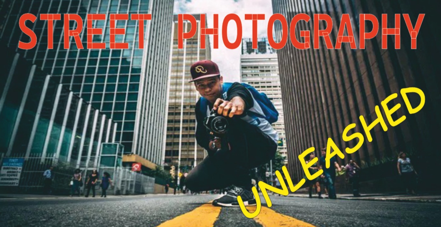 'Street Photography UNLEASHED' !!