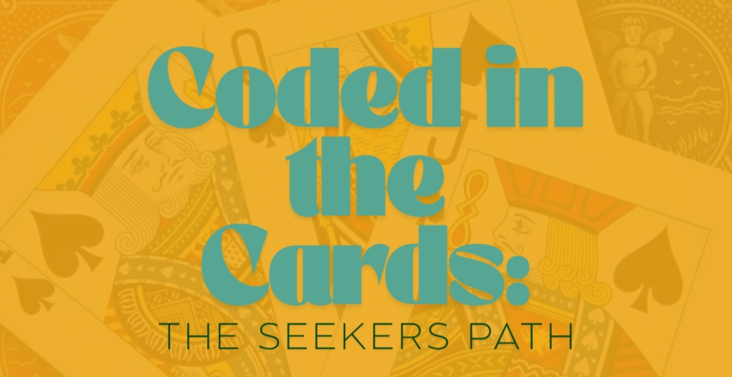 Coded in the Cards: The Seekers Path