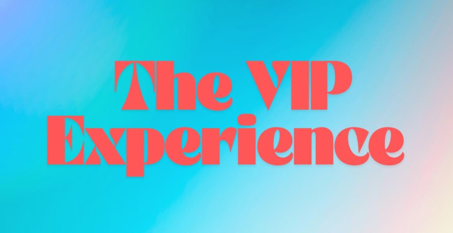 The VIP Experience