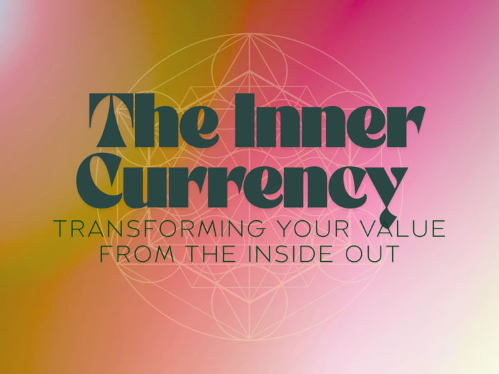 ✨ You’re Invited: The Inner Currency ✨