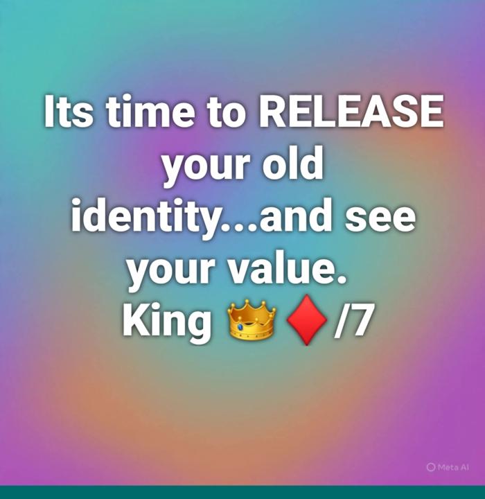 King ♦️ / 7 Energy Day — Releasing the Identity You’ve Outgrown