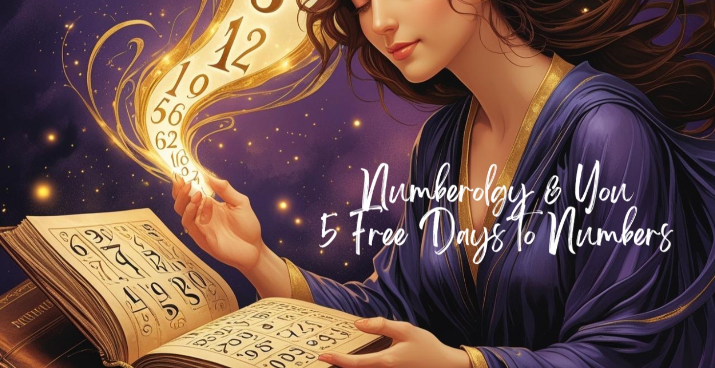 *Free* Numbers & You: 5 Day Numerology Experience
