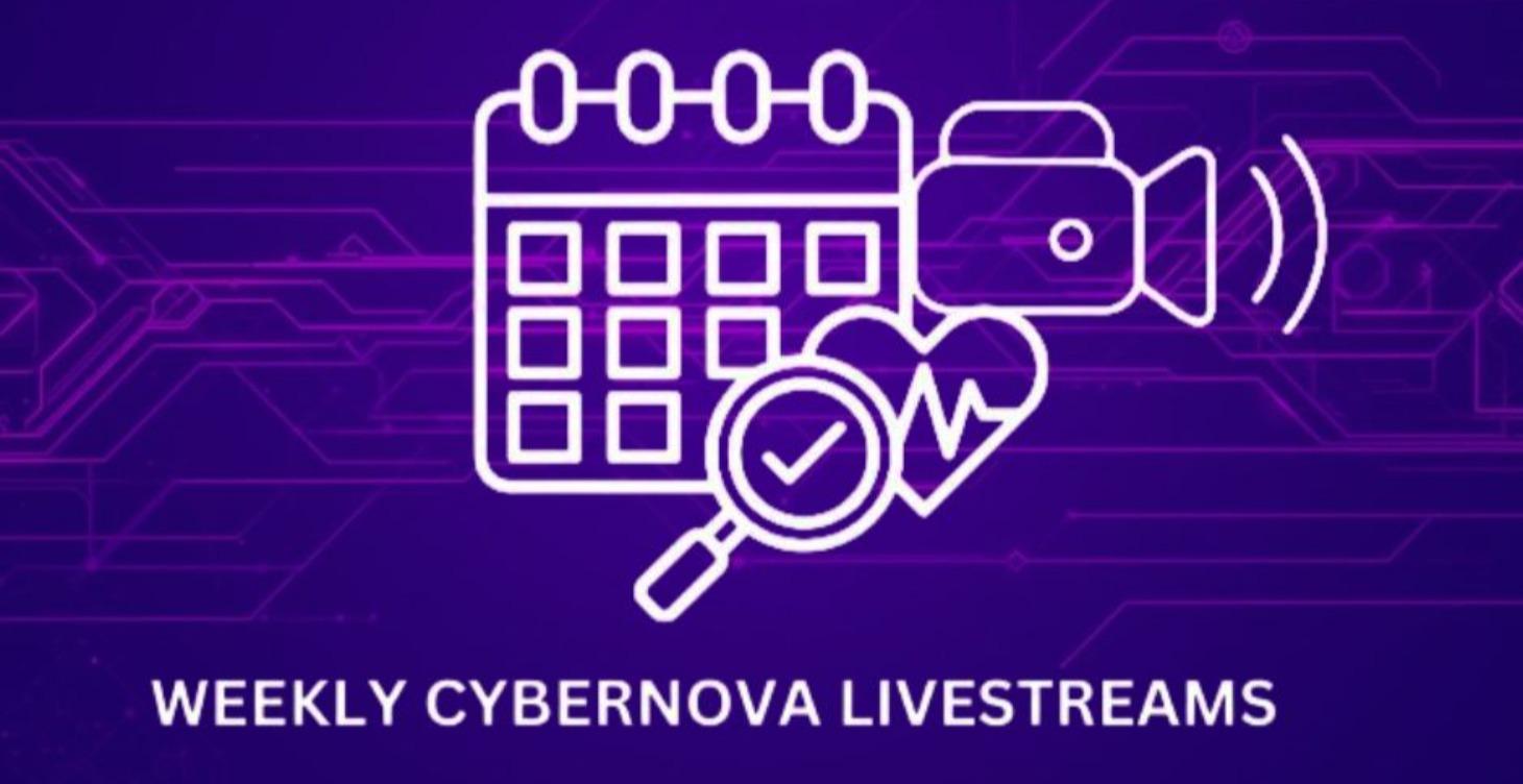 Weekly CyberNova Livestreams