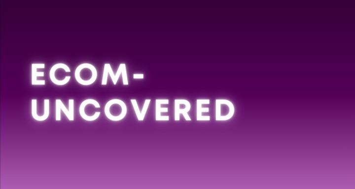 Ecom Uncovered