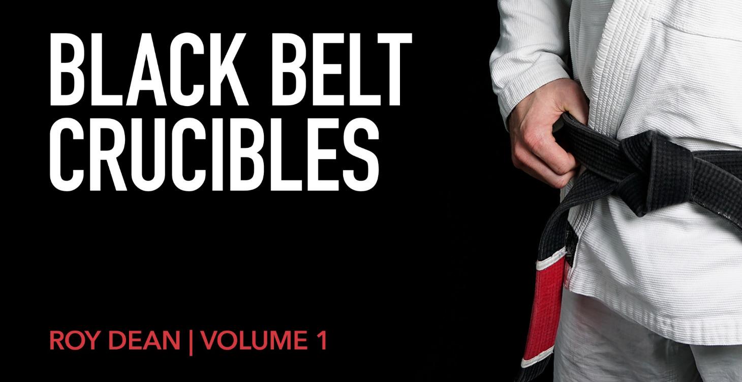 Black Belt Crucibles Volume 1
