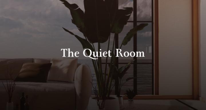 The Quiet Room
