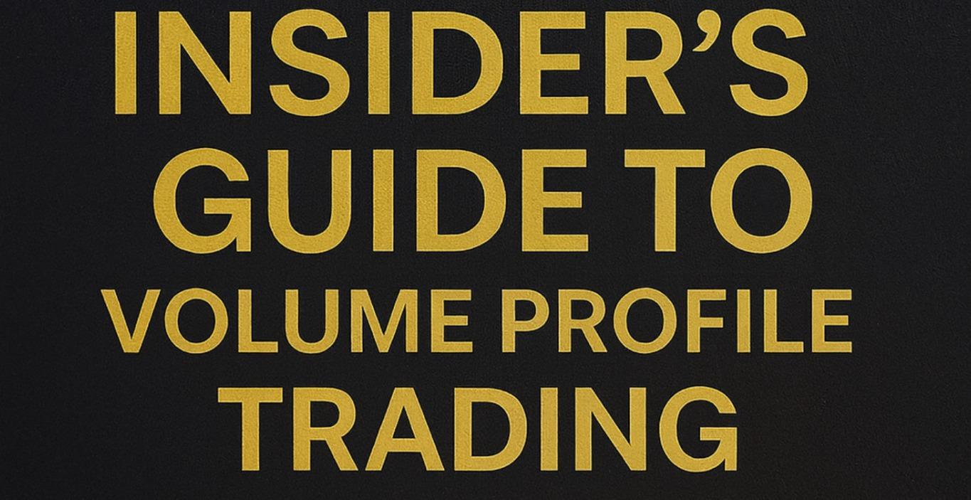 Insider's Guide To Volume Profile Trading