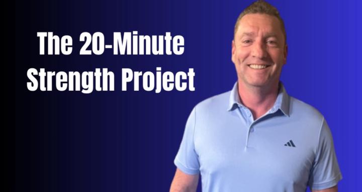 The 20-Minute Strength Project