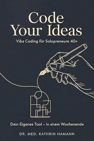 Code your Ideas - Vibe Coding für Solopreneure