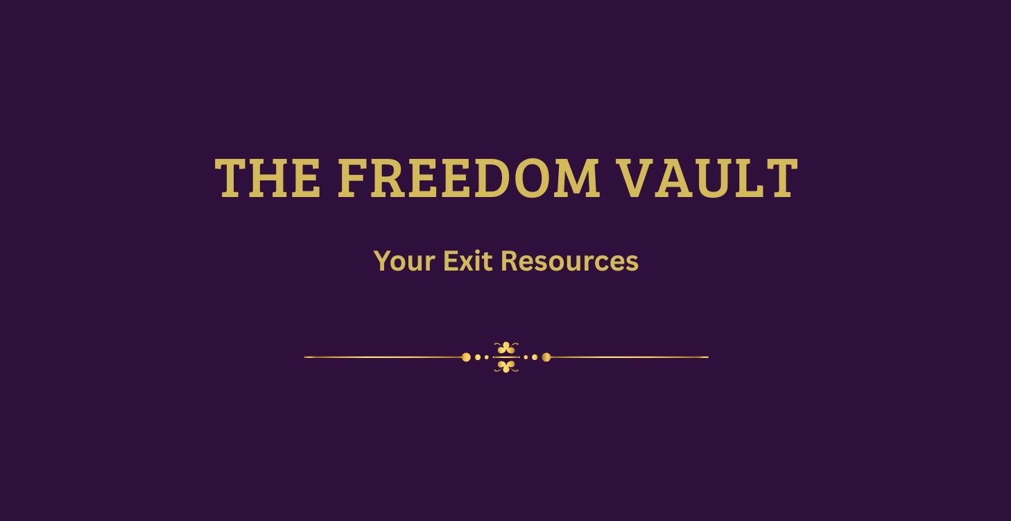Your Exit Resources: The Freedom Vault