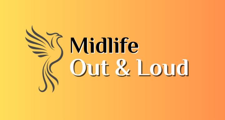 Midlife Out & Loud