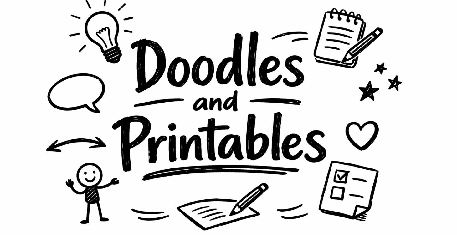 Doodles & Printables