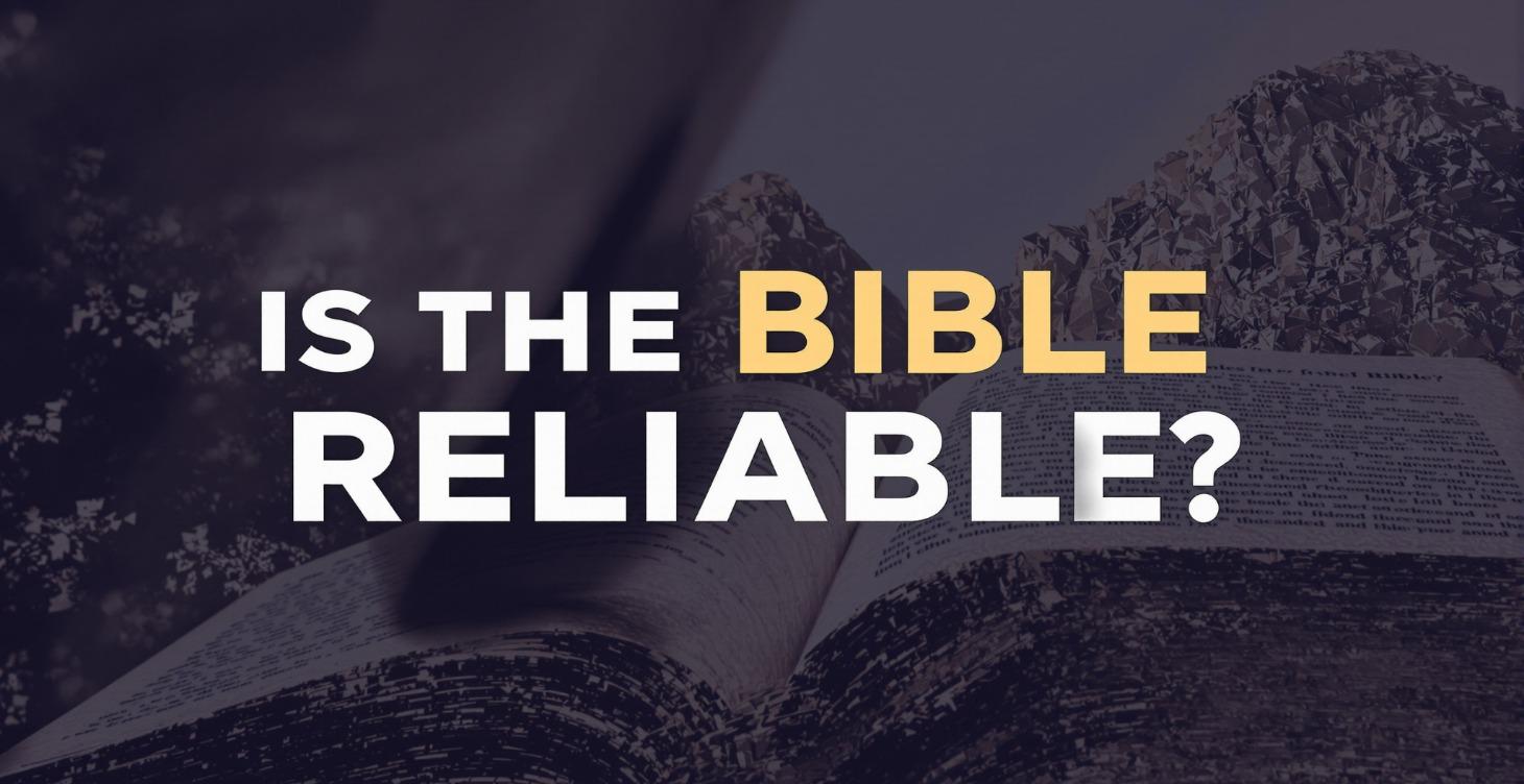Is the Bible Reliable?