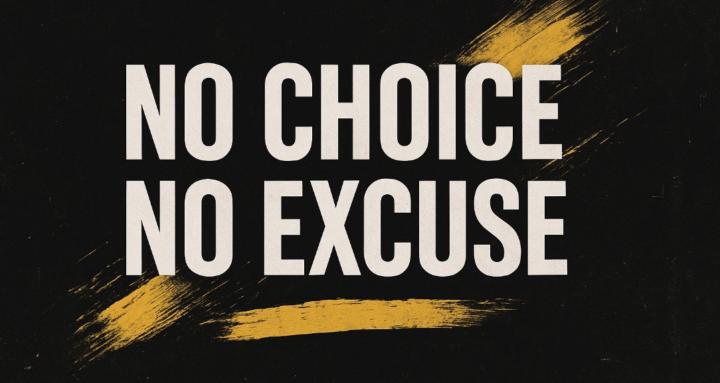 No Choice, No Excuse