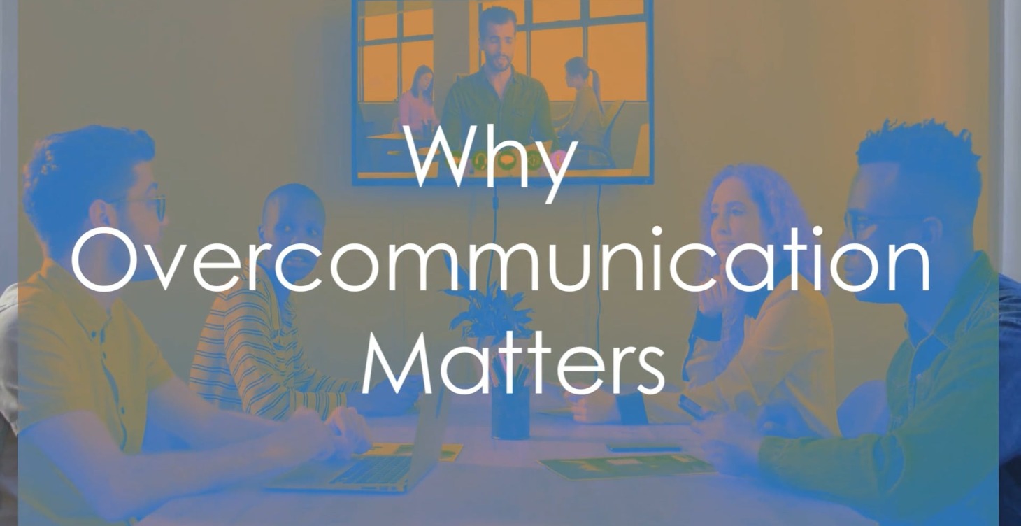 Why Overcommunication Matters