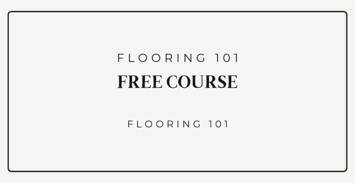 Flooring 101 Free Course