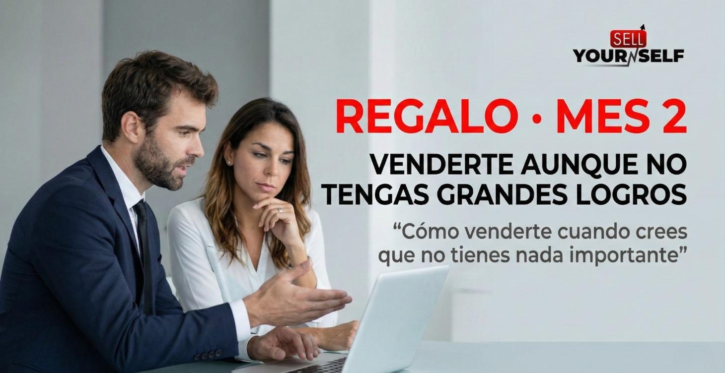 🎁 REGALO MES 2 – VENDERTE SIN GRANDES LOGROS