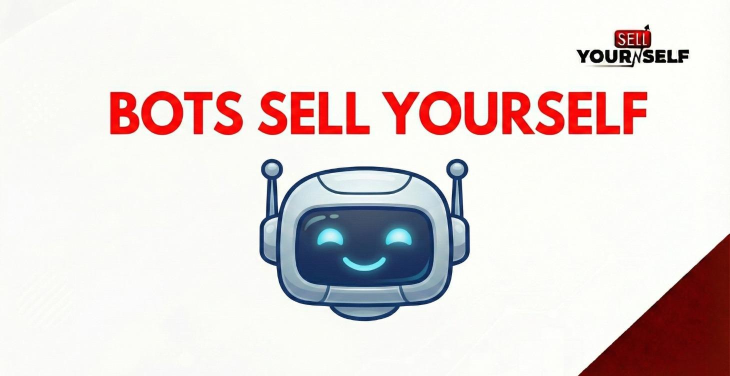 BOTs Sell Yourself