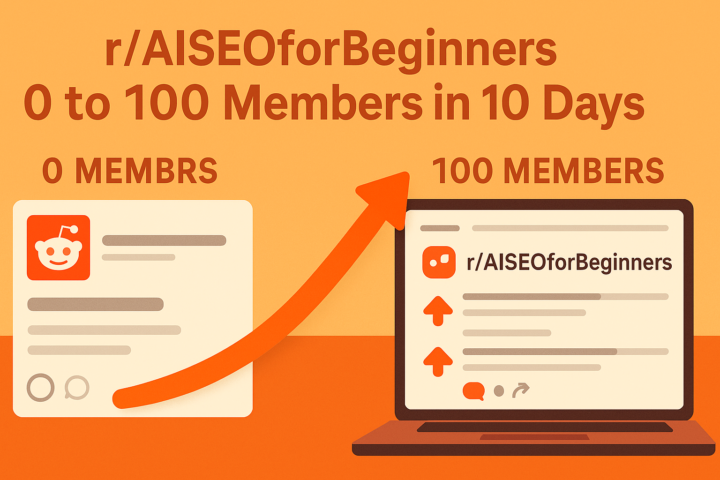 CASE STUDY: I grew r/AISEOforBeginners subreddit to 100 members in 10 days