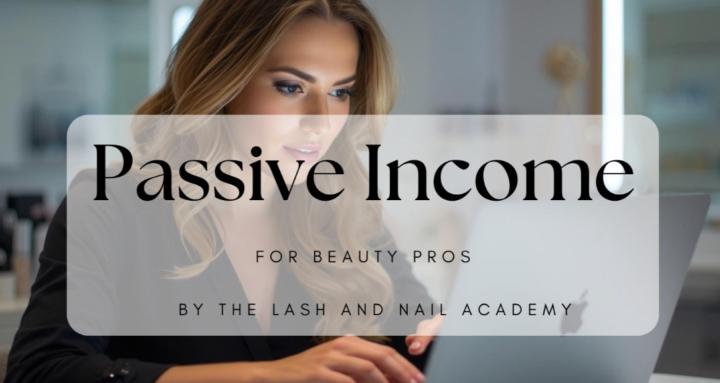 Passive Income For Beauty Pros