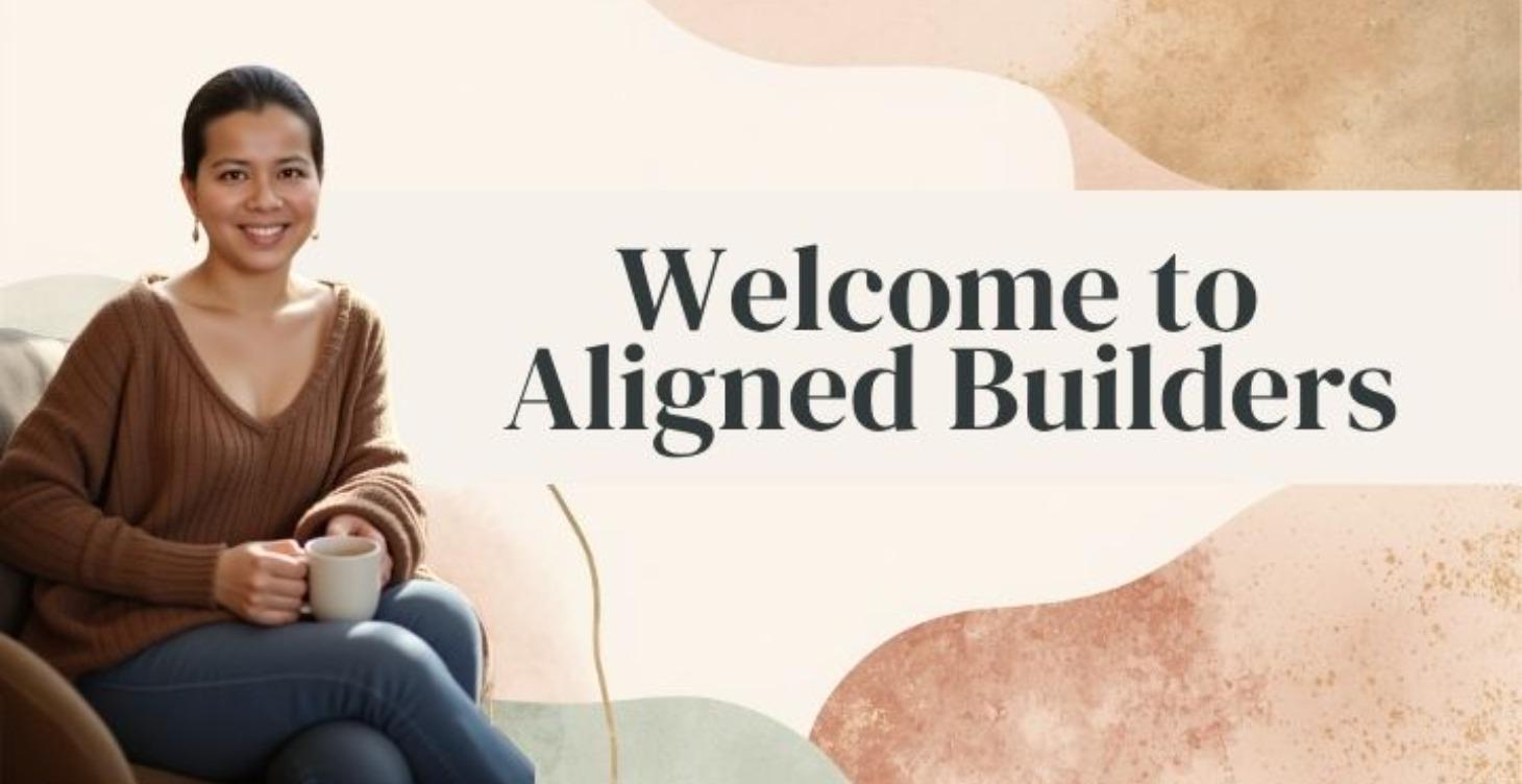 🌿 Start Here — Welcome to Aligned Builders