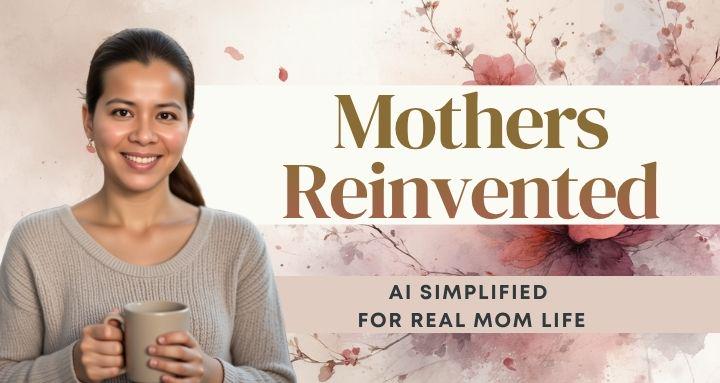 Mothers Reinvented