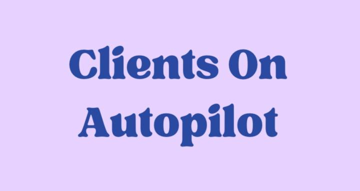 Clients On Autopilot