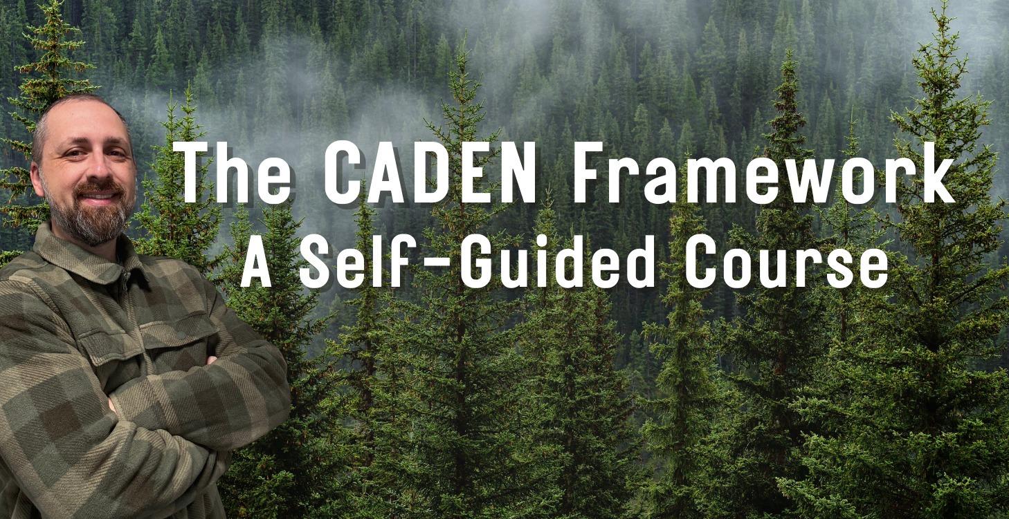 The CADEN Framework™ Course