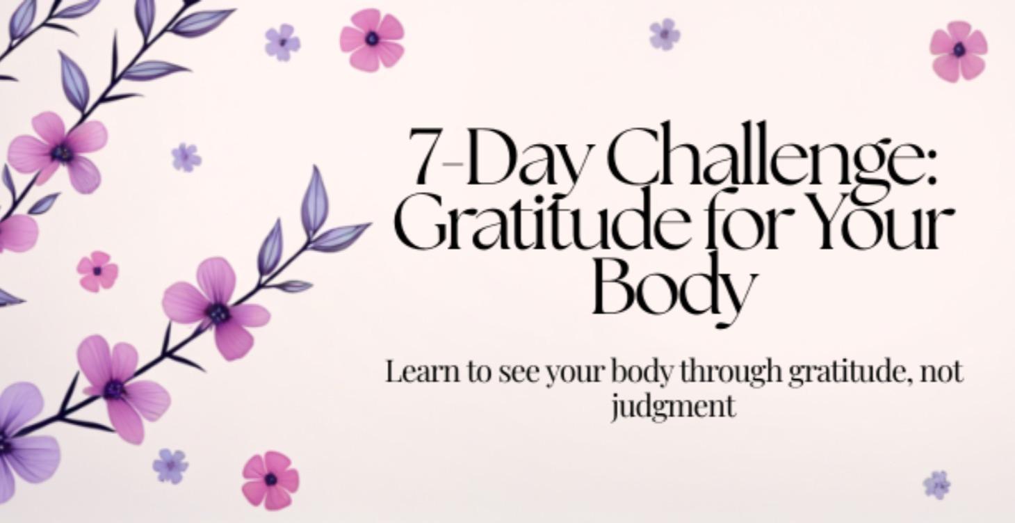 7-Day Challenge: Gratitude for Your Body