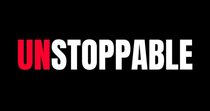 UNSTOPPABLE