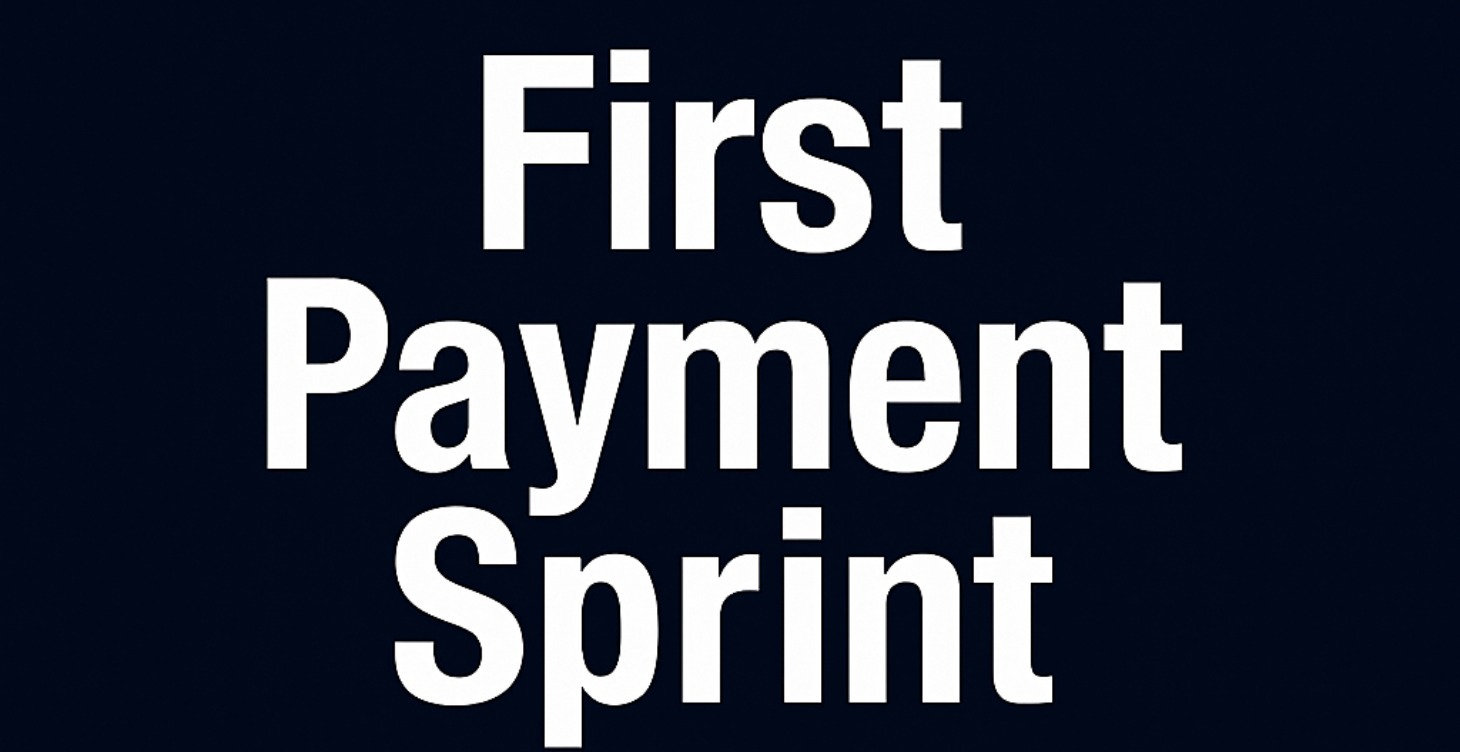 The First-Payment Sprint
