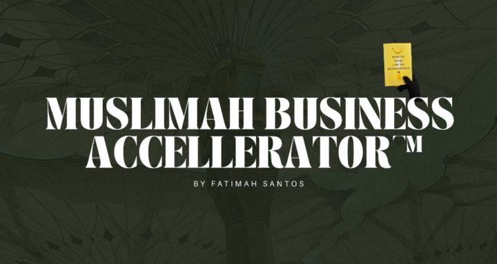 MUSLIMAH BUSINESS ACCELERATOR 