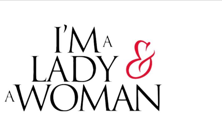 I'm A Lady & A Woman